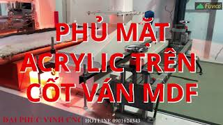 (Tham khảo) Chuyền phủ mặt Acrylic Laminate và PVC bằng keo PUR của Holztek HTL-1300A.