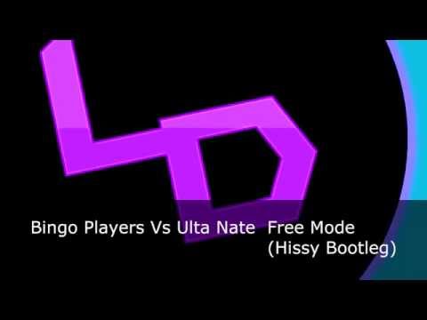 Bingo Players Vs Ulta Nate   Free Mode (Hissy Bootleg)