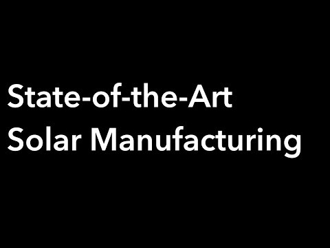 State-of-the-Art Solar Manufacturing (2017)