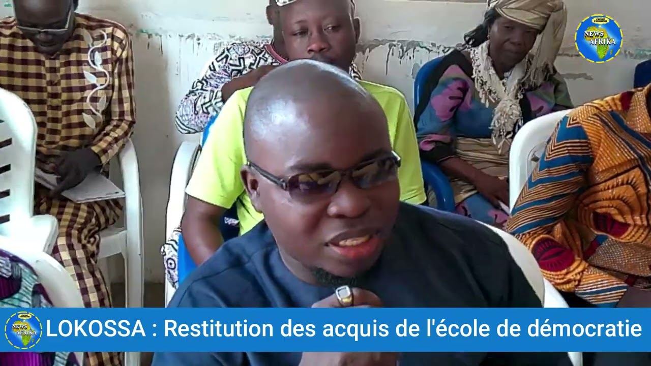 LOKOSSA: RESTITUTION DES ACQUIS DE L'ÉCOLE DE DÉMOCRATIE