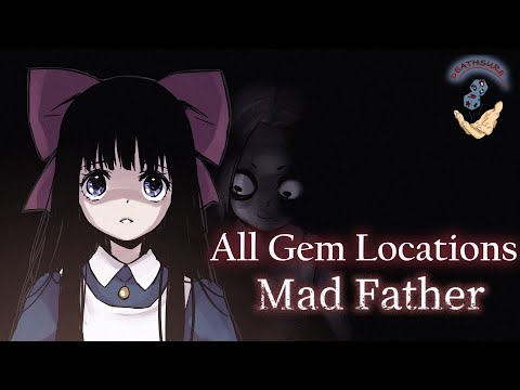 Mad Father Remake: Complete Gem Guide (Every Location Explained)