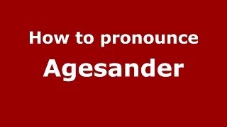 How to pronounce Agesander