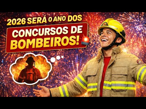 2026: O ANO QUE VAI MUDAR SUA VIDA | Concurso Bombeiro Militar