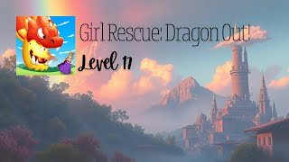 Girl Rescue: Dragon Out! - Level 17 Gameplay