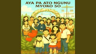 Download lagu Aya pa ato ngunu myoko so mp3