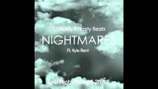 TJ Hickey X Nasty Beatz - Nightmares (ft. Kyle Bent)