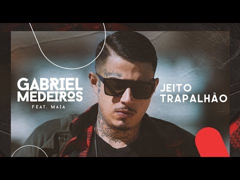 Gabriel Medeiros feat Maia - Jeito trapalhão (Clipe Oficial)
