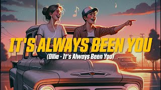 Ollie - It's Always Been You (Lyric Video)