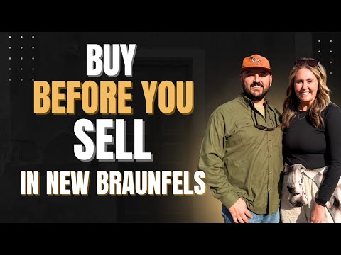 How to Buy Before You Sell in New Braunfels, TX