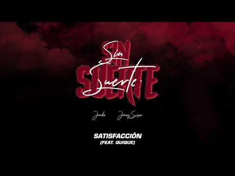 Jorda & Jones Suave - Satisfacción (ft. Quique)