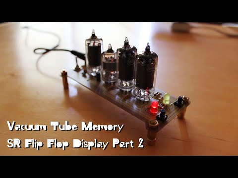 SR Flip Flop Display: Part 2 – Finalizing the Vacuum Tube Design and Building a PCB (FIXED AUDIO)
