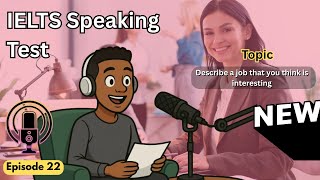 Describe a Job That You Think Is Interesting | IELTS Speaking Part 2 (Band 8 Sample)