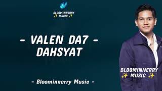 Download lagu Valen (Pamekasan) - Dahsyat Lirik || Valen Da7 - Dahsyat Lirik Lagu mp3