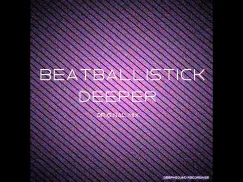 Mixupload Presents: Beat Ballistick - Deeper (Original Mix) Deep House