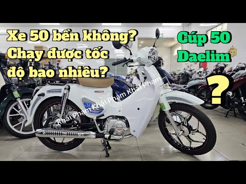 Xe Cúp 50 Daelim, xe 50 cho học sinh có bền không? tốc độ bao nhiêu? Khải Phạm #xe50cc #cup #50cc