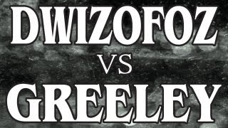 REAL TALK - Dwizofoz vs Greeley