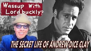 Ep 11: Wassup With Lordbuckly The Secret Life of Andrew Dice Clay