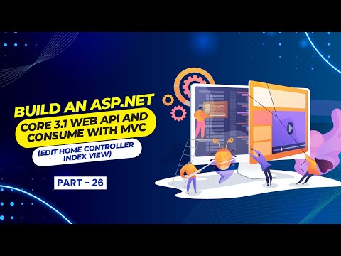 [Part 26] - Build an ASP NET Core 3.1 Web API Consume with MVC (Edit Home Controller Index View)
