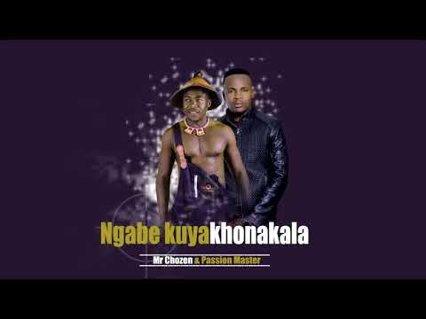 Mr Chozen & Passion Master - Ngabe Kuyakhonakala