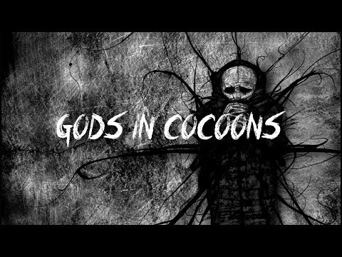 Gods In Cocoons - Lyric Video [OFFICIAL]