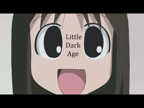 LITTLE DARK AGE || OSAKA [AZUMANGA DAIOH]
