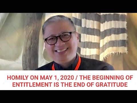 05-01-2020 | HOMILY | THE BEGINNING OF ENTITLEMENT IS THE END OF GRATITUDE