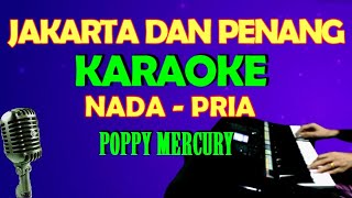 Download lagu ANTARA JAKARTA DAN PENANG - Poppy Mercury | Karaoke Nada Pria mp3