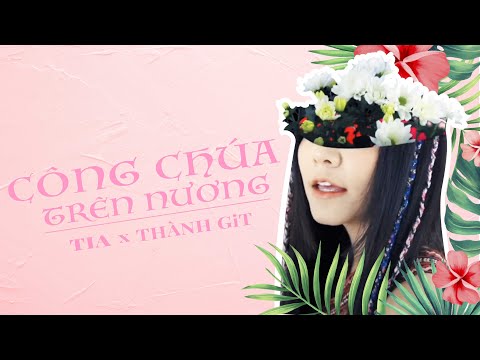 Công chúa trên nương - Thanh GiT