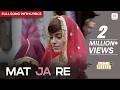 Mat Ja Re Full Song With Lyrics Krsna Solo Tanu Weds Manu Returns