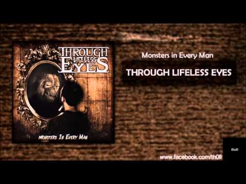 Through Lifeless Eyes - Monsters In Every Man