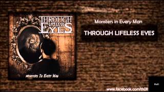 Through Lifeless Eyes - Monsters In Every Man