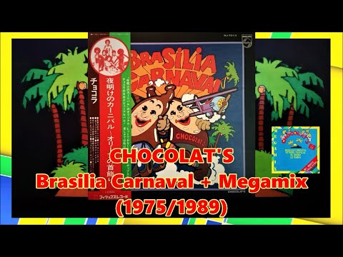 CHOCOLAT'S - Brasilia Carnaval, Megamix (1975/1989) Latin Disco *Rythmo Tropical, El Bimbo, オリーブの首飾り