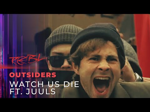 Outsiders - Watch Us Die ft. Juuls