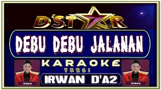 Download lagu Karaoke Debu Debu Jalanan Versi Irwan D'Star mp3