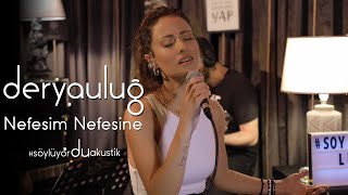 Derya Uluğ  - Nefesim Nefesine | Akustik Cover