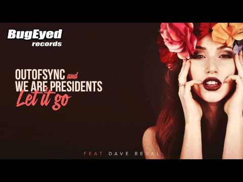 [Electro House] OutOfSync & We Are Presidents feat. Dave Revan - Let It Go