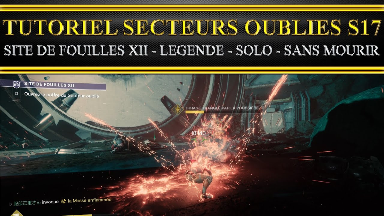 [Destiny 2] [Fr] - Tutoriel - Secteur oublié : Site de fouilles XII - Légende - Solo - Sans mourir