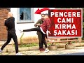 PENCERE CAMI KIRMA ŞAKASI ! (%100 TUZAK)