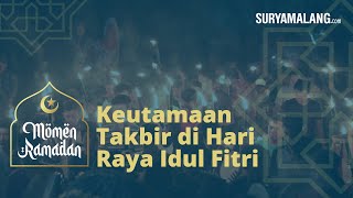 Keutamaan Takbir di Hari Raya Idul Fitri 1443 H, Ini Waktu yang Tepat untuk Bertakbir