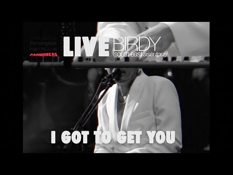 Pamungkas - I Got To Get You (LIVE at Birdy South East Asia Tour)