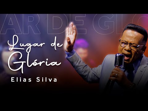 Elias Silva - Lugar de Glória | DVD Promessas - Ao vivo