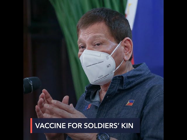Duterte says soldiers’ families to be given priority for COVID-19 vaccine
