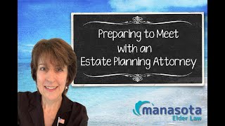 Preparing to Meet with an Estate Planning Attorney