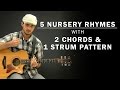 5 Children S Nursery Rhymes On Guitar 2 Chords 1 Strum Pattern Beginner Guitar Lesson