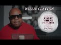 Willie Clayton - "Kiss It Where It Hurts" (HQ) w-Lyrics (2025)
