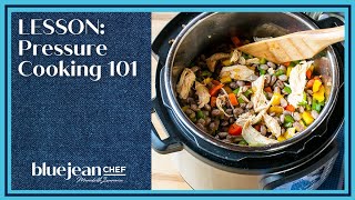 Lesson: Pressure Cooking 101 | Blue Jean Chef