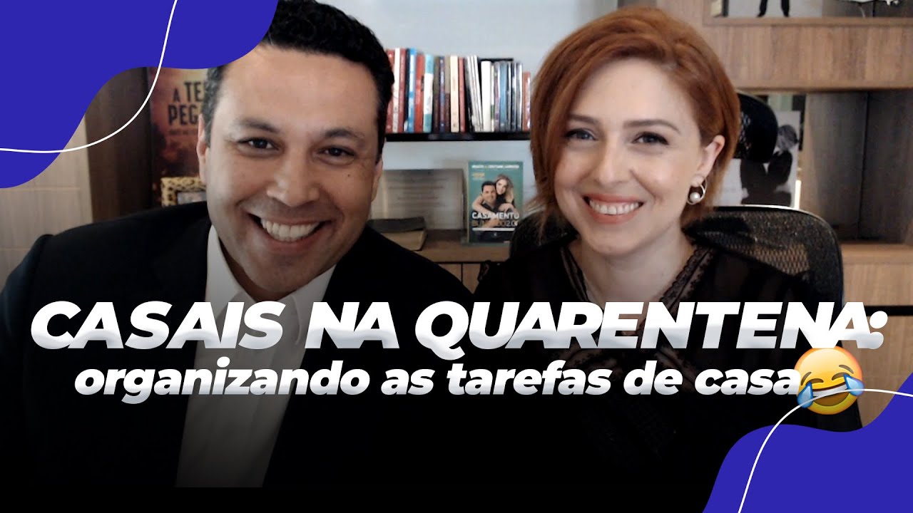 CASAIS NA QUARENTENA: organizando as tarefas de casa