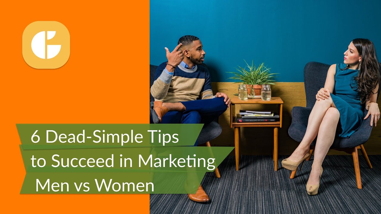 6 Dead-Simple Tips to Succeed in Marketing Men vs Women