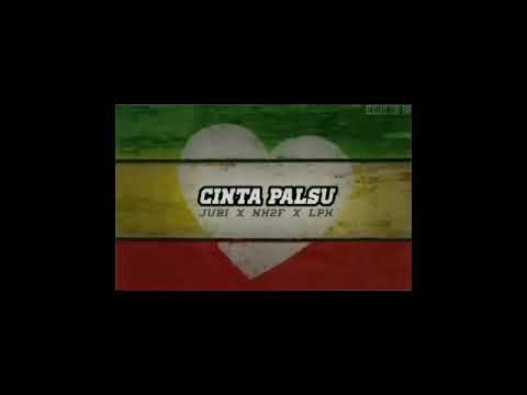 JUBI × NH2F ×LPH_Cinta Palsu