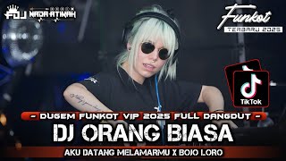 Download lagu DUGEM FUNKOT VIP 2025 FULL DANGDUT DJ ORANG BIASA DJ AKU DATANG MELAMARMU @FDJNADAATIKAH  mp3